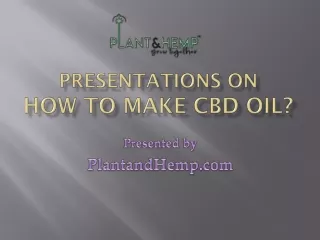 How To Make CBD Oil?