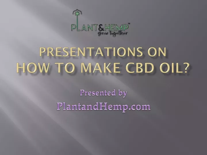 presentations on how to make cbd oil