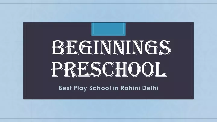 beginnings preschool best play school in rohini