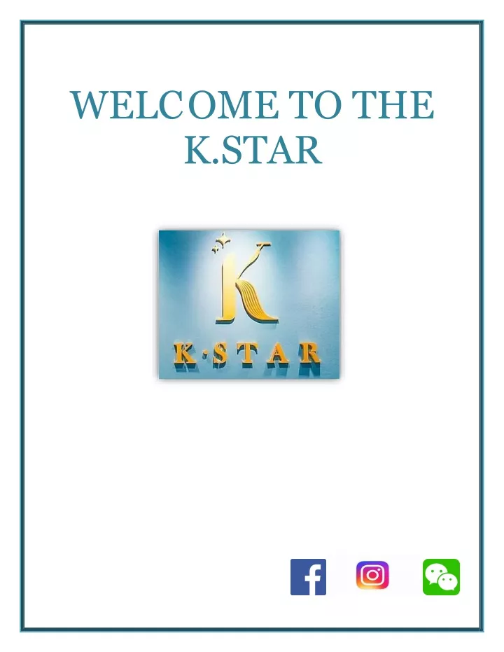 welc ome to the k star
