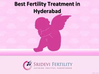 Best fertility treatment in Hyderabad, Fertility Specialist In Hyderabad - Sridevi Fertility