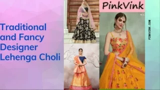 Traditional and Fancy Designer Lehenga Choli in India