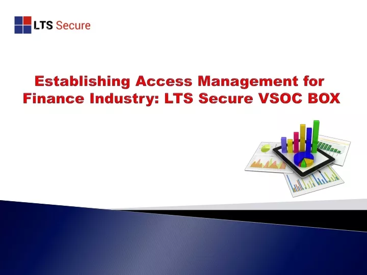 establishing access management for finance i ndustry lts secure vsoc box
