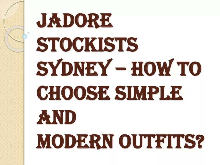 jadore stockists sydney how to choose simple and modern outfits