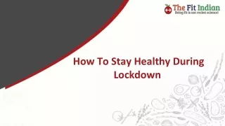 How To Stay Healthy During  Lockdown 