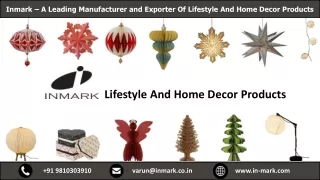 Inmark a Leading Manufacturer and Exporter of Lifestyle and Home Decor Products
