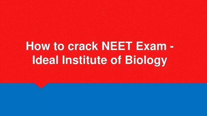 how to crack neet exam ideal institute of biology