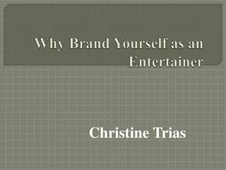 Why Brand Yourself as an Entertainer- Christine Trias