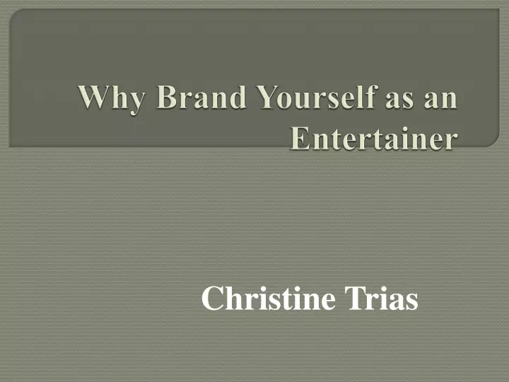 why brand yourself as an entertainer