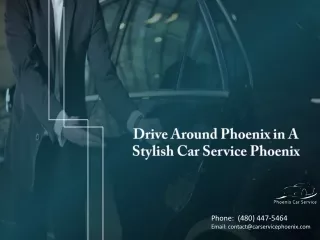 Drive Around Phoenix in A Stylish Car Service Phoenix