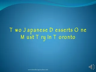 Two Japanese Desserts One Must Try In Toronto