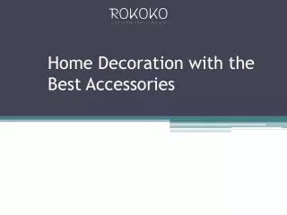 Home Decoration with the Best Accessories