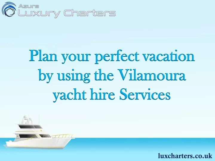 plan your perfect vacation by using the vilamoura