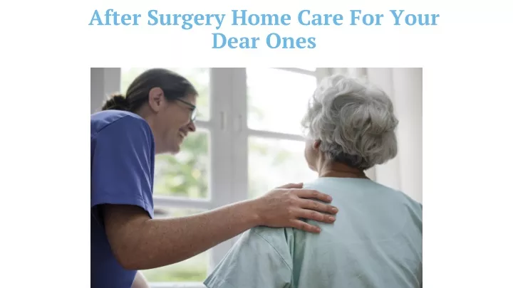 after surgery home care for your dear ones