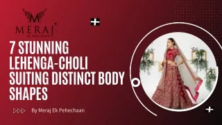 7 Stunning Lehenga-Choli Suiting Distinct Body Shapes