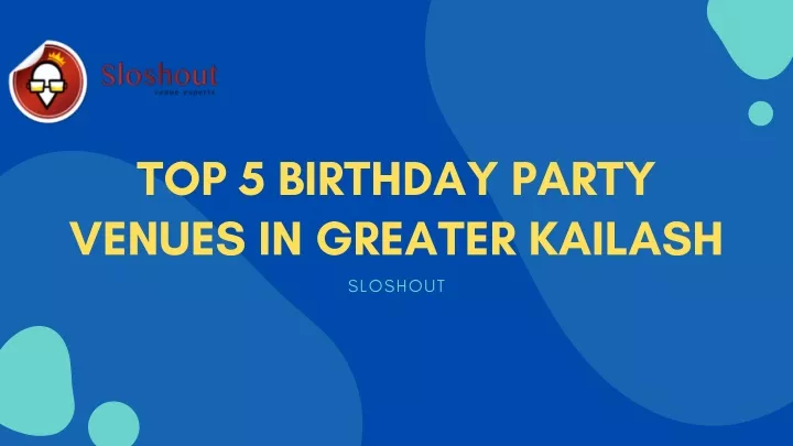 top 5 birthday party venues in greater kailash