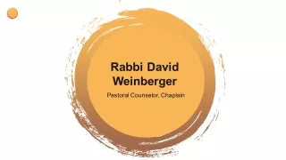 Rabbi Dovid Weinberger - Experienced Advisor and Teacher