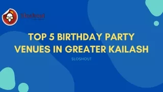 List of 5 Best Birthday Party Places in Greater Kailash