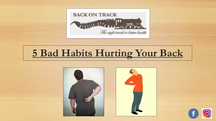 5 bad habits hurting your back