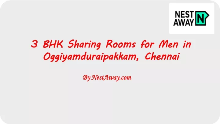 3 bhk sharing rooms for men in oggiyamduraipakkam