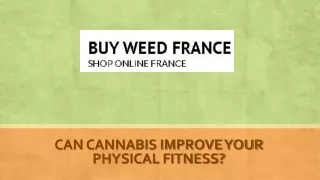 Can Cannabis Improve Your Physical Fitness?