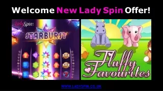Welcome New Lady Spin Offer!