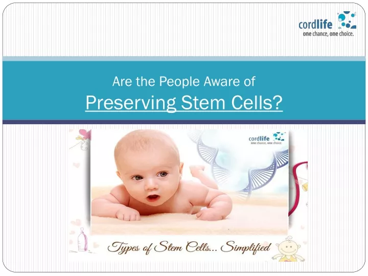 are the people aware of preserving stem cells