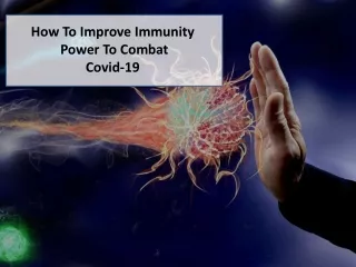 How To Improve Immunity Power To Combat Covid-19