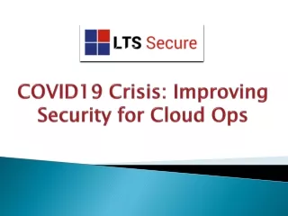 COVID19 Crisis: Improving Security for Cloud Ops