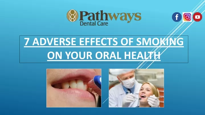 7 adverse effects of smoking on your oral health