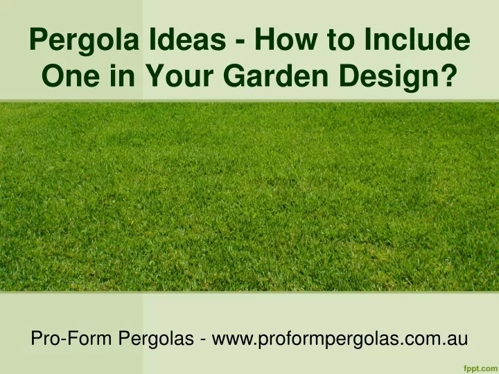 pergola ideas how to include one in your garden design