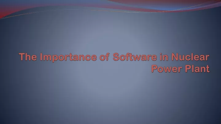 the importance of software in nuclear power plant