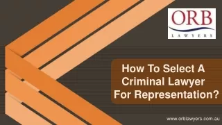 How To Select A Criminal Lawyer For Representation?