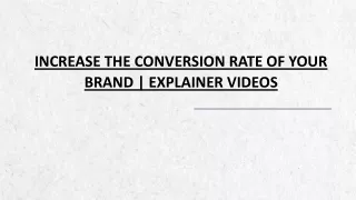 Increase the Conversion Rate of Your Brand | Explainer Videos