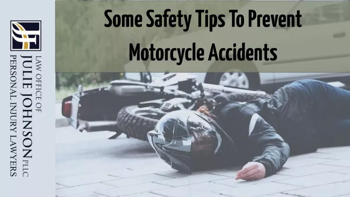 some safety tips to prevent motorcycle accidents