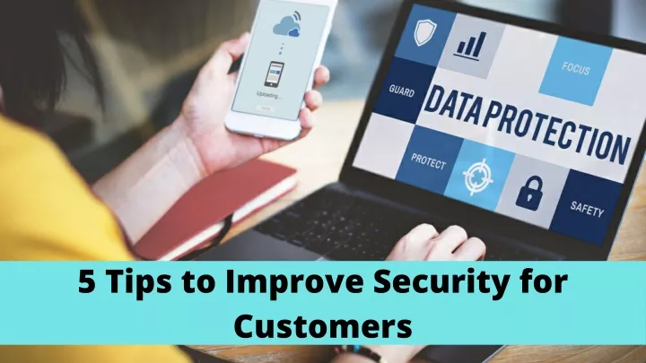 5 tips to improve security for customers