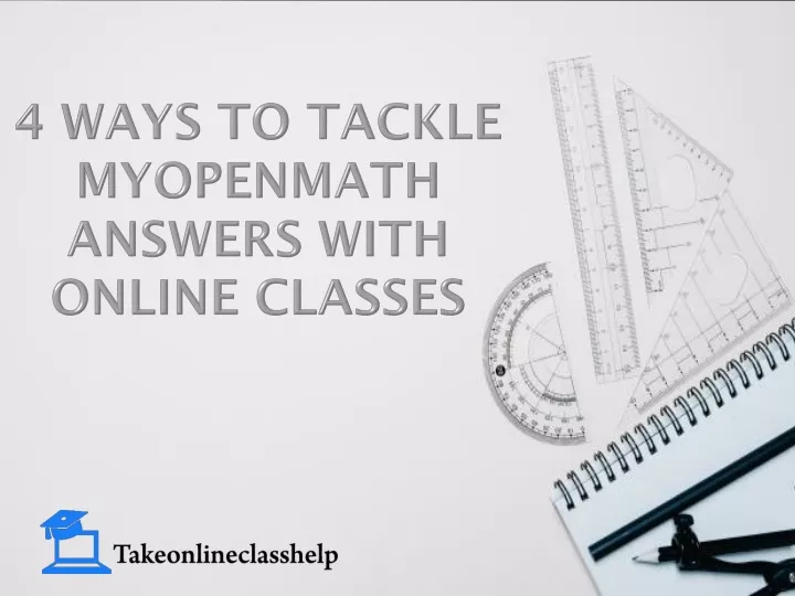 4 ways to tackle myopenmath answers with online classes