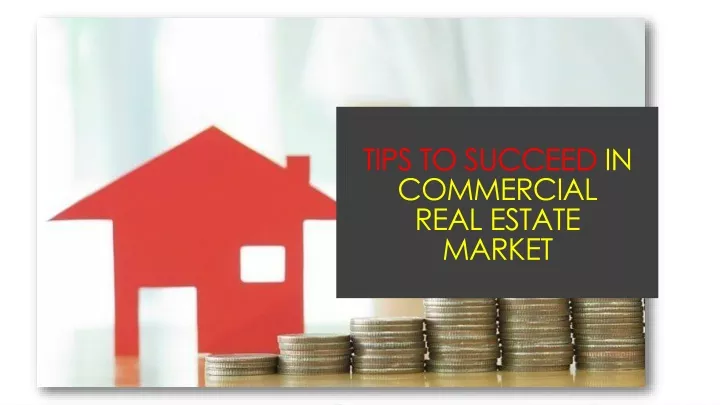 tips to succeed in commercial real estate market