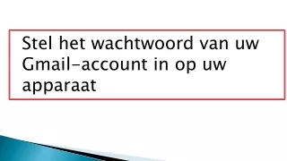 Stel het wachtwoord van uw Gmail-account in op uw apparaat