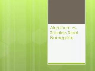 Aluminum vs. Stainless Steel Nameplate