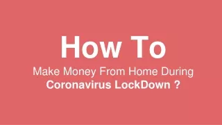how to make money from home during coronavirus lockdown