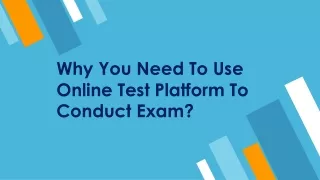 why you need to use online test platform to conduct exam