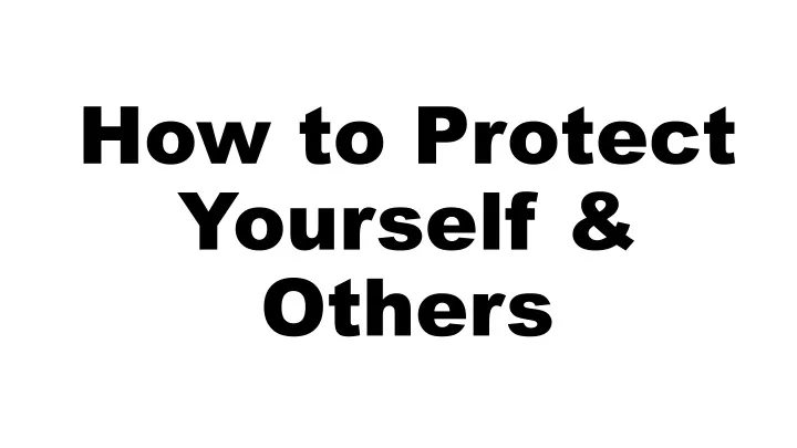 how to protect yourself others