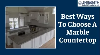 Best Ways To Choose A Marble Countertop