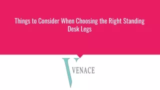 Things to Consider When Choosing the Right Standing Desk Legs