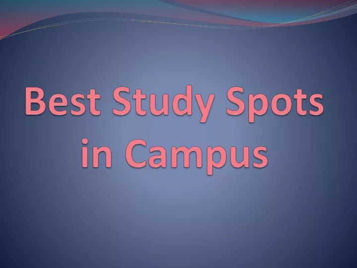 best study spots in campus