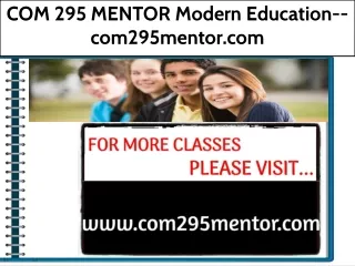 COM 295 MENTOR Modern Education--com295mentor.com