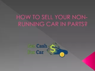 How To Sell Your Non Running Car In Parts?