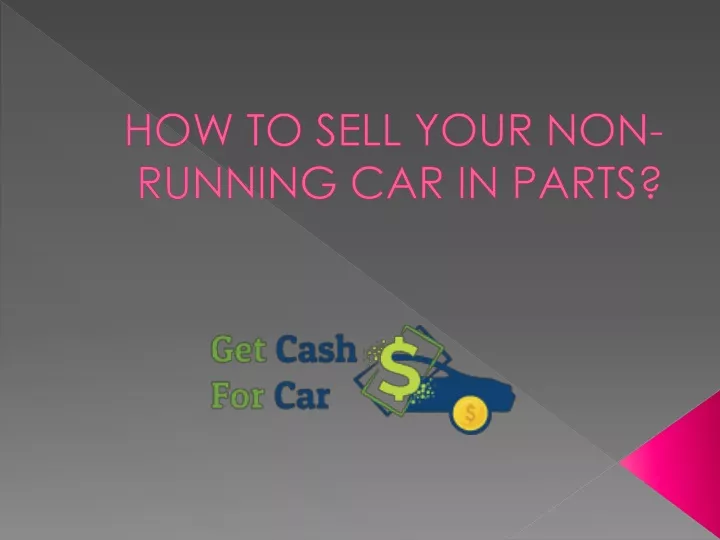 how to sell your non running car in parts