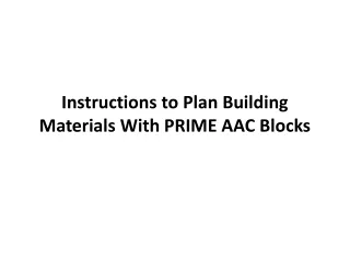 Instructions to Plan Building Materials With PRIME AAC Blocks